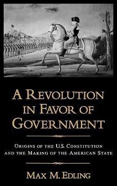 A Revolution in Favor of Government - Edling, Max M