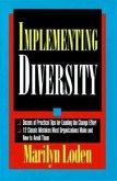 Implementing Diversity: Best Practices for Making Diversity Work in Your Organization