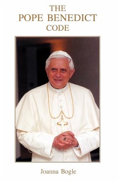 The Pope Benedict Code - Bogle, Joanna