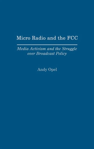 Micro Radio and the FCC Micro Radio and the FCC