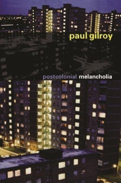 Postcolonial Melancholia - Gilroy, Paul