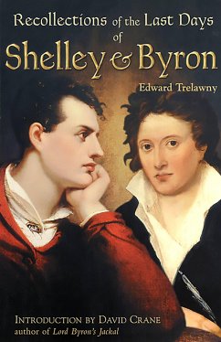 The Recollections of the Last Days of Shelley and Byron - Trelawny, Edward John