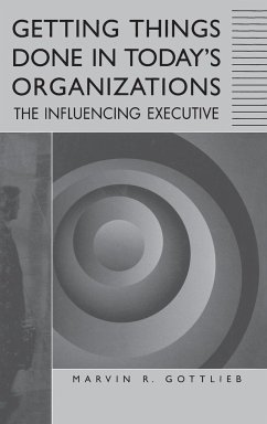 Getting Things Done in Today's Organizations - Gottlieb, Marvin