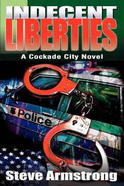 Indecent Liberties - Armstrong, Stephen K.