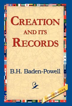 Creation and Its Records - Badhen-Powell, B. H.