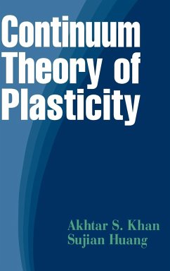 Continuum Theory of Plasticity - Khan, Akhtar S; Huang, Sujian