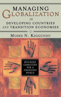 Managing Globalization in Developing Countries and Transition Economies - Kiggundu, Moses