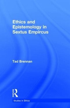 Ethics and Epistemology in Sextus Empircus - Brennan, Tad