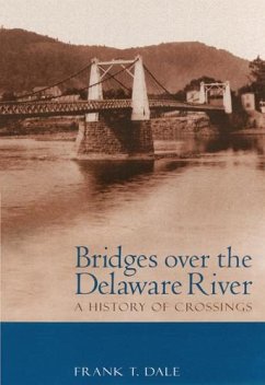 Bridges Over the Delaware River - Dale, Frank T