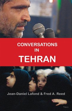 Conversations in Tehran - Lafond, Jean-Daniel; Reed, Fred A