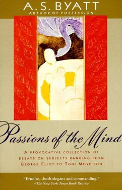 Passions of the Mind - Byatt, A S