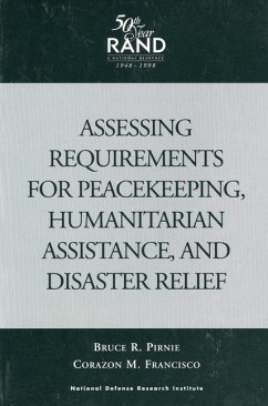 Assessing Requirements for Peacekeeping, Humanitarian Assistance, and Disaster Relief - Pirnie, Bruce R; Francisco, Corazon M