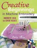 Creative Beginnings in Machine Embroider