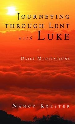 Journeying Through Lent with L - Koester, Nancy