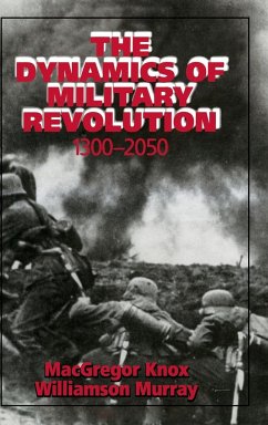 The Dynamics of Military Revolution, 1300-2050 - Knox, MacGregor / Murray, Williamson (eds.)