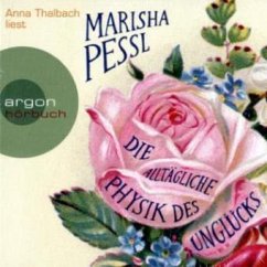 Die alltägliche Physik des Unglücks - Pessl, Marisha