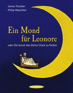 Ein Mond für Leonore oder die Kunst das kleine Glück zu finden - Thurber, James