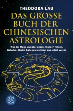 Das große Buch der chinesischen Astrologie - Lau, Theodora