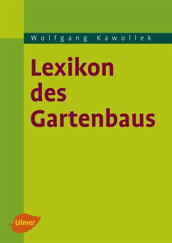 Lexikon des Gartenbaus - Kawollek, Wolfgang