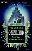 Meer des silbernen Lichts / Otherland Bd.4 Meer des silbernen Lichts / Otherland Bd.4