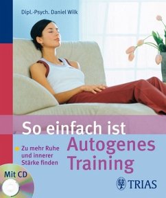 So einfach ist Autogenes Training - Wilk, Daniel