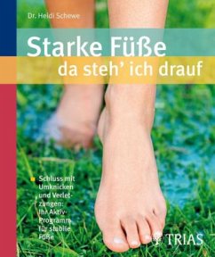 Starke Füße da steh' ich drauf - Schewe, Heidi