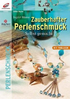 Zauberhafter Perlenschmuck - Moras, Ingrid