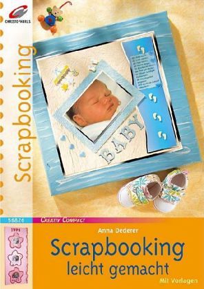 Scrapbooking leicht gemacht Scrapbooking leicht gemacht