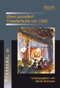 Wien parodiert. Theatertexte um 1900