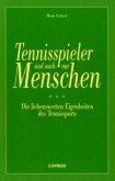 Tennisspieler sind auch nur Menschen Tennisspieler sind auch nur Menschen