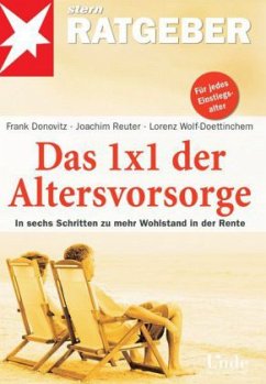 Das 1 x 1 der Altersvorsorge - Donovitz, Frank; Reuter, Joachim; Wolf-Doettinchem, Lorenz