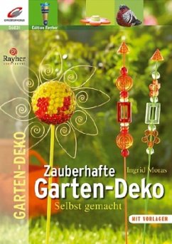 Zauberhafte Garten-Deko - Moras, Ingrid