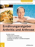 Ernährungsratgeber Arthritis und Arthrose - Müller-Nothmann, Sven-David / Weißenberger, Christiane