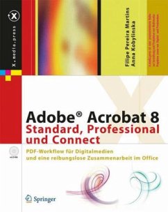 Adobe Acrobat 8 Standard, Professional und Connect - PDF-Workflow für Digitalmedien und eine reibungslose Zusammenarbeit - Martins, Filipe Pereira;Kobylinska, Anna