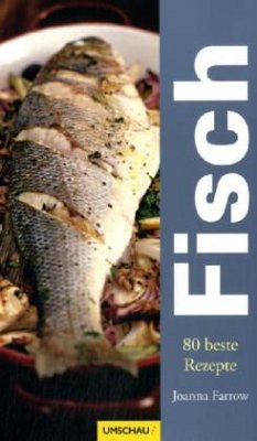 Fisch - 80 beste Rezepte - Farrow, Joanna