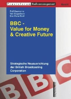 BBC - Value for Money & Creative Future - Kaumanns, Ralf; Siegenheim, Veit; Knoll, Eva-Maria