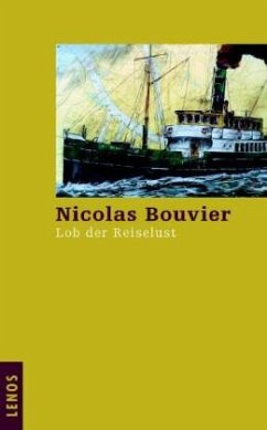 Lob der Reiselust - Bouvier, Nicolas