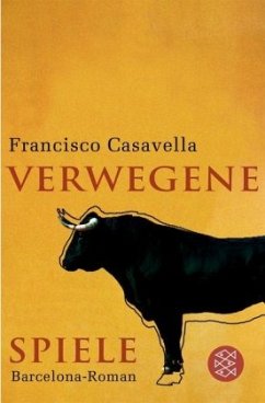 Verwegene Spiele - Casavella, Francisco