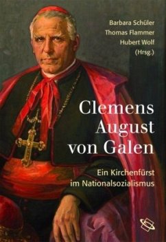 Clemens August von Galen - Schüler, Barbara / Flammer, Thomas / Wolf, Hubert (Hgg.)