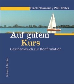 Auf gutem Kurs - Neumann, Frank;Rolfes, Willi