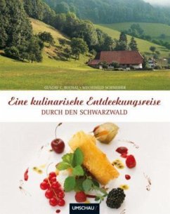 Eine kulinarische Entdeckungsreise durch den Schwarzwald - Buchal, Gustav C.; Schneider, Mechthild