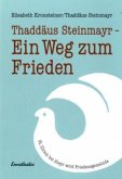 Thaddäus Steinmayr - Ein Weg zum Frieden