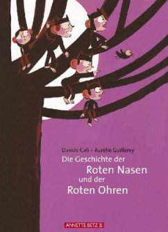 Die Geschichte der Roten Nasen und der Roten Ohren - Calì, Davide; Guillerey, Aurelie