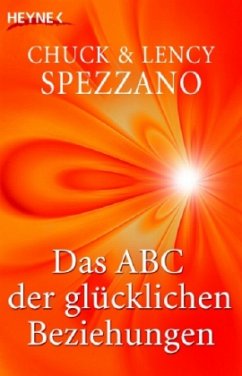 Das ABC der glücklichen Beziehungen - Spezzano, Chuck; Spezzano, Lency