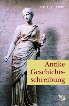 Antike Geschichtsschreibung - Timpe, Dieter