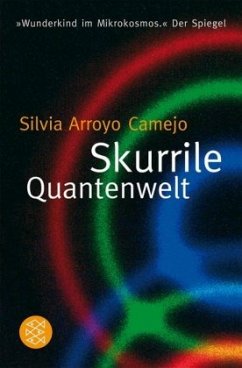 Skurrile Quantenwelt - Arroyo Camejo, Silvia