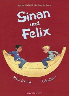 Cover Sinan und Felix - Mein Freund Arkadasim