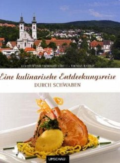 Eine kulinarische Entdeckungsreise durch Schwaben - Löbell, Gertrud; Löbell, Eberhard; Rathay, Thomas