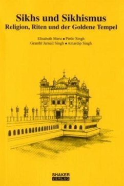 Sikhs und Sikhismus - Meru, Elisabeth; Singh, Pirthi; Singh, Granthi J; Renner, Elmar