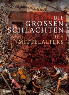 Die grossen Schlachten des Mittelalters